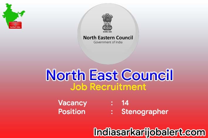 North Eastern Council Job Recruitment 2022- 14 Stenographer Vacancies