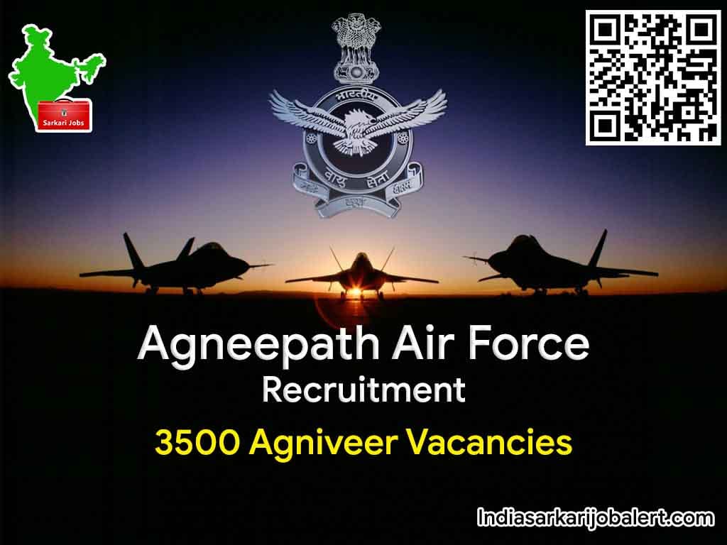Agneepath Air Force Job Recruitment 2022- 3500 Agniveer Vacancies Apply link Updated