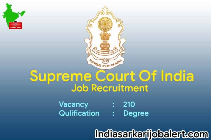 Supreme Court of India Job Recruitment 2022- 210 Court Assistant Vacancies