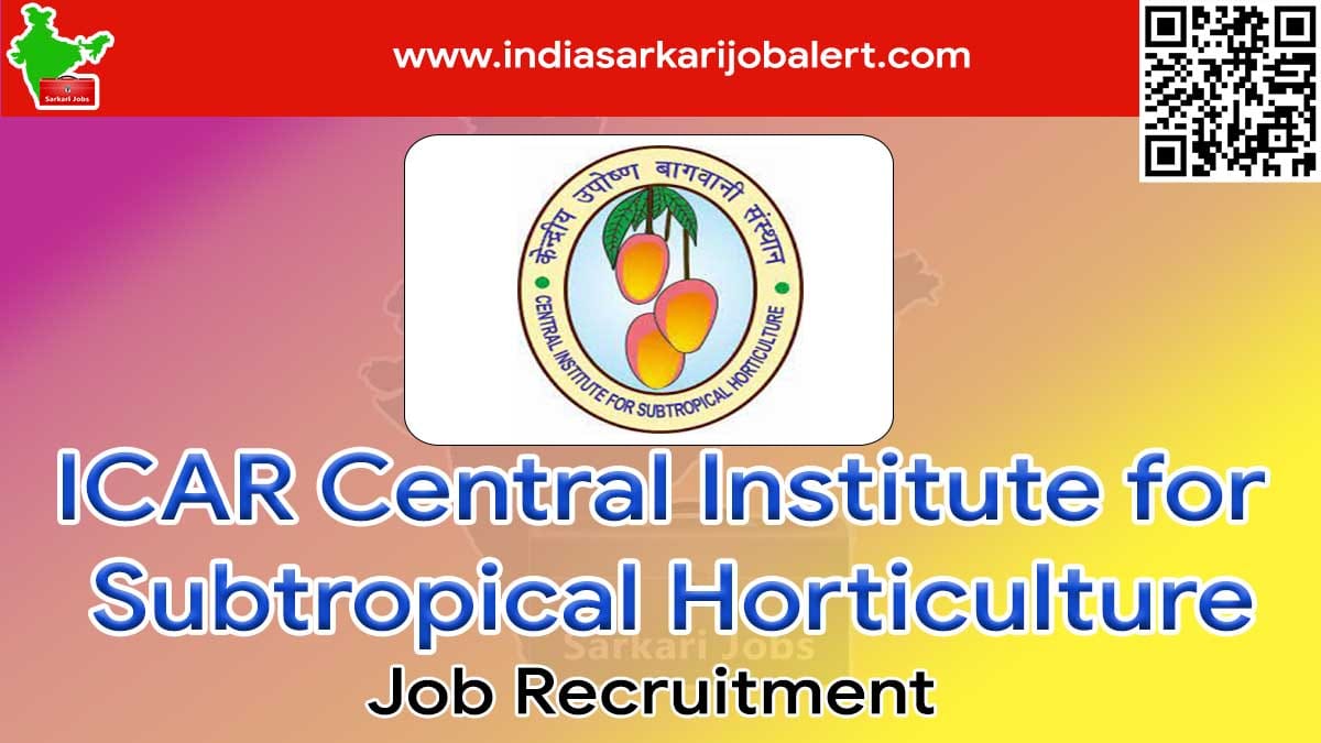 ICAR – CISH Job Recruitment 2022- Professional Vacancies