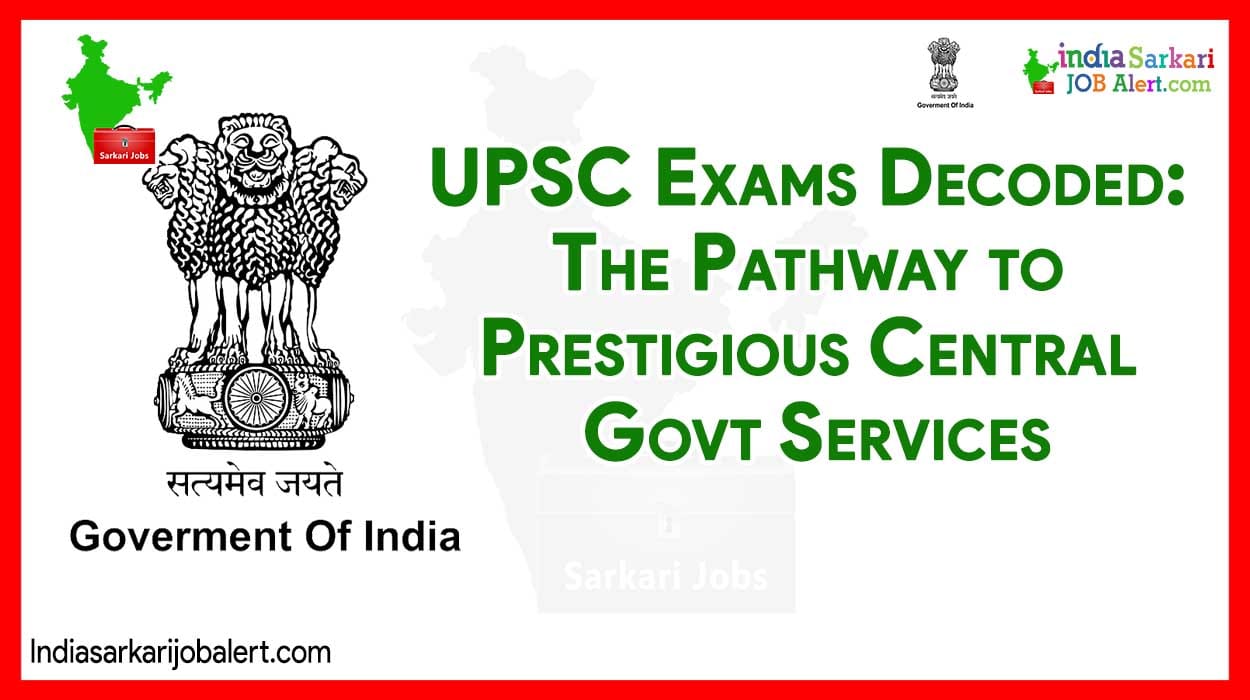Cracking the Code of UPSC Exams: Your Gateway to Prestigious Central Government Services