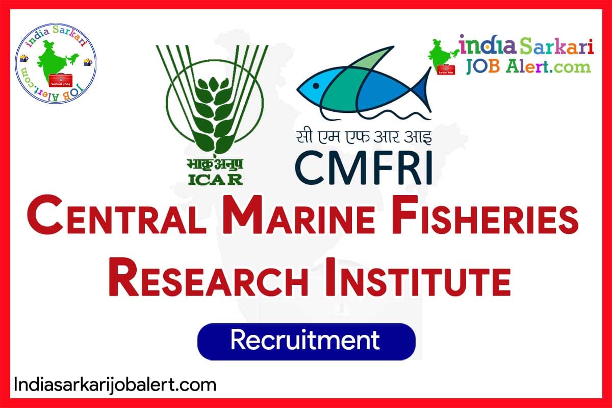 ICAR-CMFRI Recruitment 2025: Young Professional-I & Field Assistant