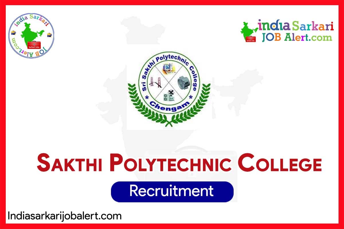 Sakthi Polytechnic College Recruitment 2025 – HOD, Lecturer & Non-Teaching Vacancies – Apply Online