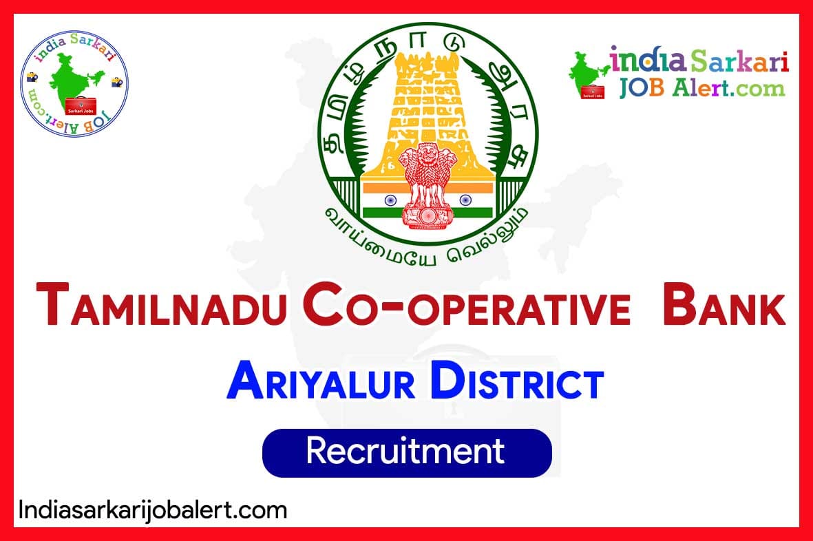 Ariyalur District Central Cooperative Bank & Other Cooperative Institutions – Recruitment 2025
