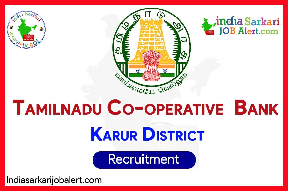 Karur District Central Cooperative Bank & Cooperative Societies – Assistant, Junior Assistant & Other Posts Recruitment 2025