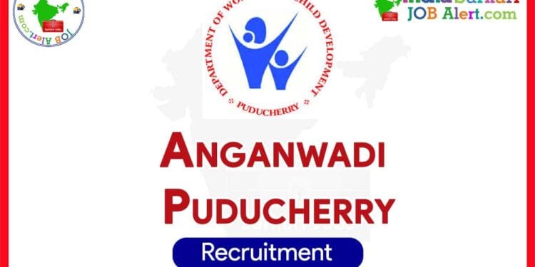 Anganwadi Recruitment 2025: Apply Now for 618 Worker & Helper Posts in Puducherry 3 Anganwadi Recruitment 2025: Apply Now for 618 Worker & Helper Posts in Puducherry