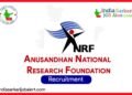 ANRF Recruitment 2025: Scientist-D and Scientist-C Positions 5 ANRF Recruitment 2025: Scientist-D and Scientist-C Positions