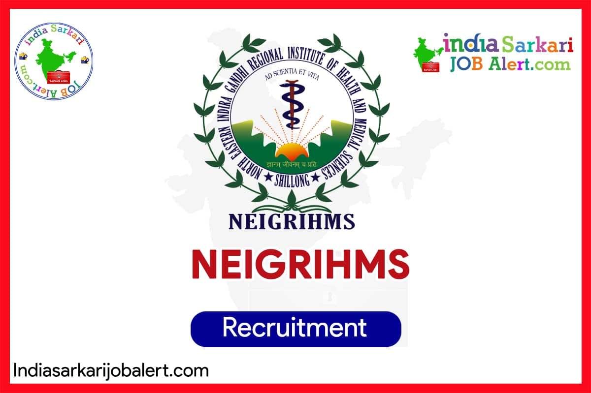 NEIGRIHMS Recruitment 2025: Project Research Scientist& Project Technical Support 12 Clinical Research Coordinator Recruitment – NEIGRIHMS Shillong (Cancer OOPE Project)